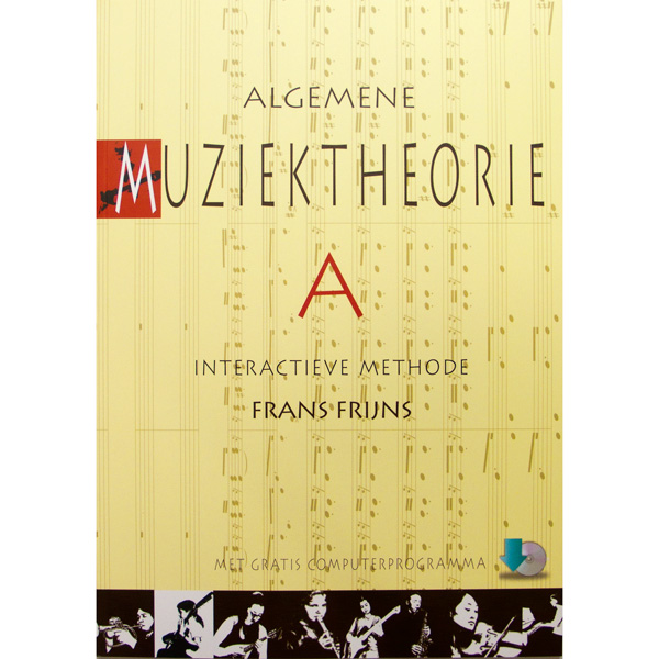 Algemene Muziektheorie A Interactieve methode Frans Frijns met computerprogramma