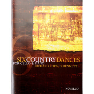 Six Country Dances for Cello and Piano Richard Rodney Bennett