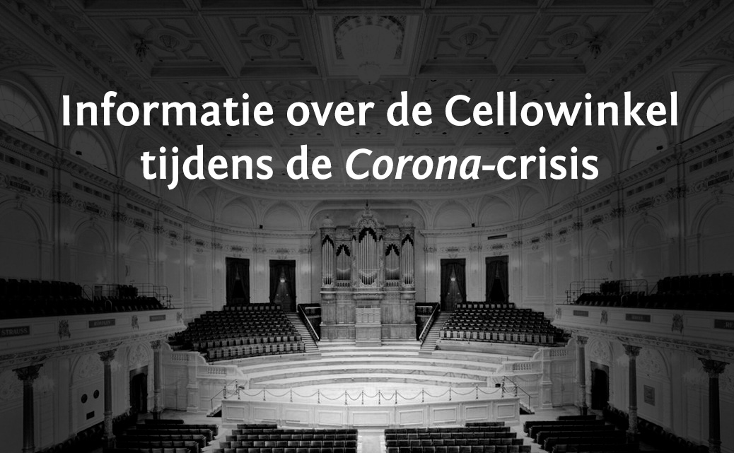 Informatie over de Cellowinkel tijdens de Corona Crisis in Nederland