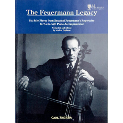 The Feuermann Legacy six solo pieces for cello with piano accompaniment