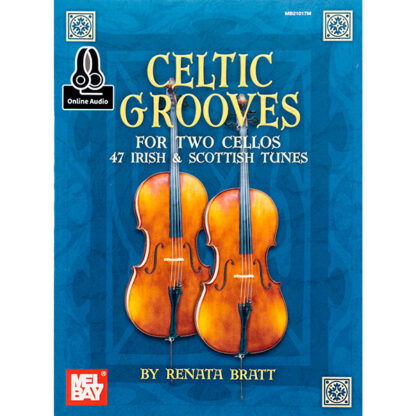 Celtic Grooves for two cellos - 47 Irish & Scottish Tunes by Renata Bratt - mp3 online audio