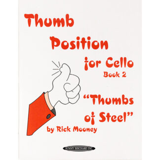 Thumb Position for Cello, Book 2 -Thumbs of Steel Rick Mooney
